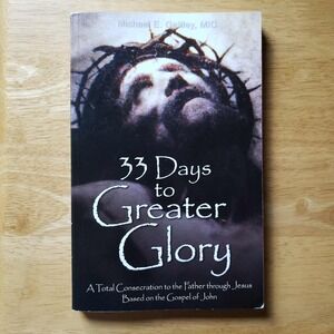 33 Days to Greater Glory Michael Gaitley Catholic Devotional Paperback